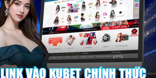 Kubet Thể Thao – Sảnh Cược Trực Tuyến Đẳng Cấp Châu Á Ku Casino